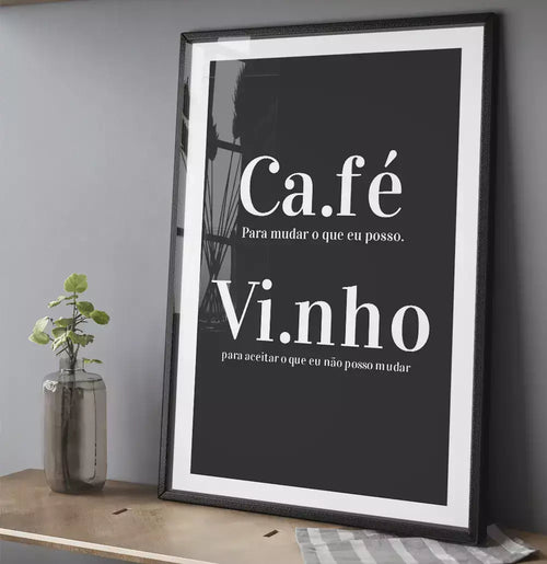 Quadro Decorativo Café Para Mudar o Que Eu Posso e Vinho